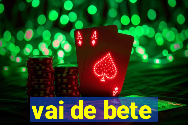 vai de bete